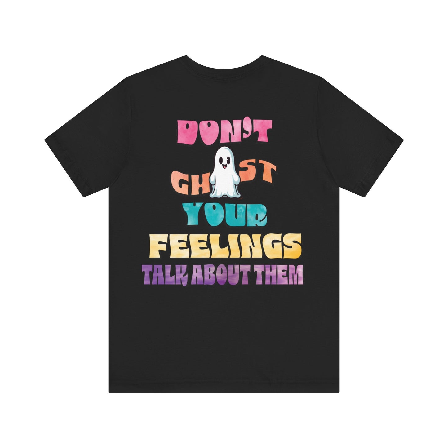 Don't Ghost Your Feelings Unisex T-Shirt