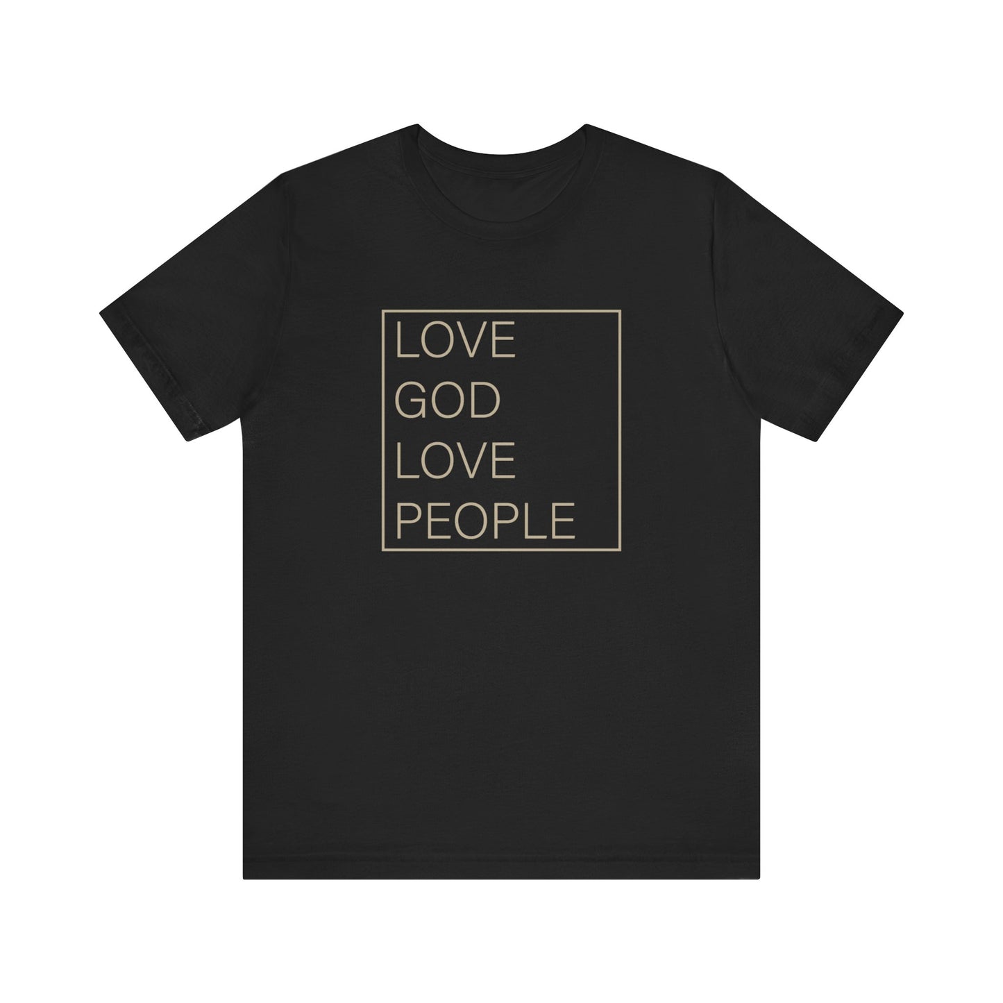 Love God Love People Unisex T-Shirt