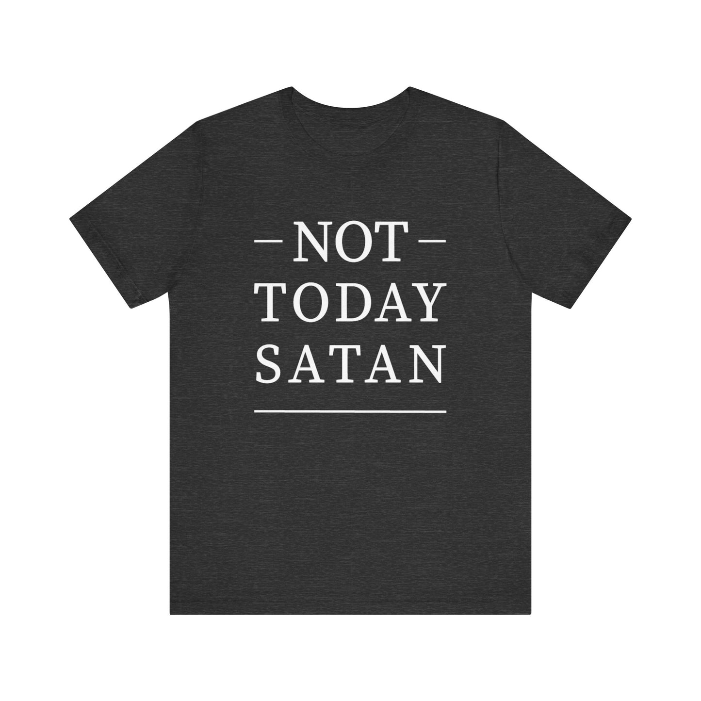 Not Today Satan Unisex T-Shirt